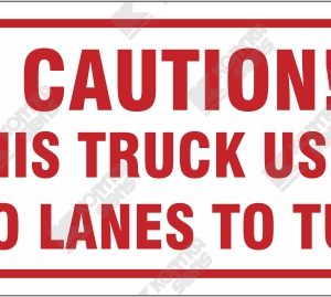 WC 791 - Caution This Truck Uses Two Lanes To Turn Reflective Vinyl